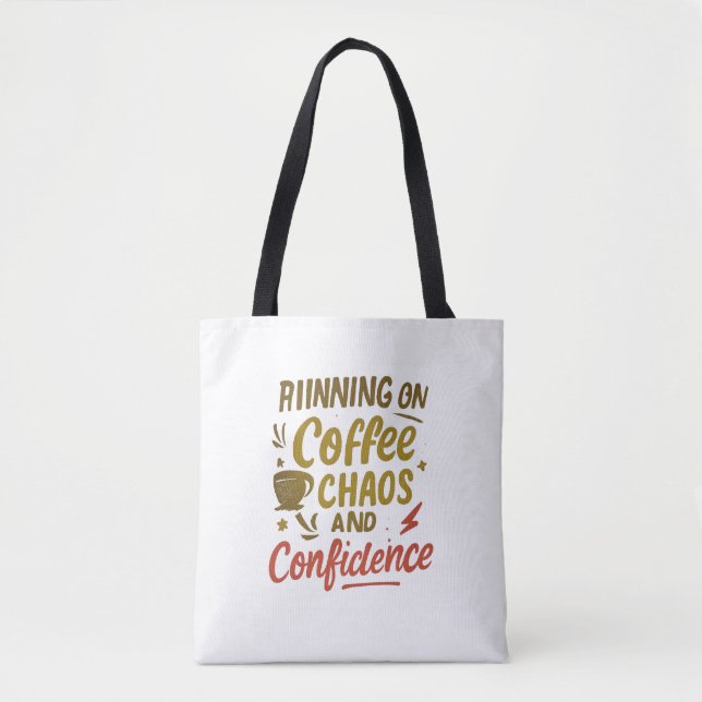 Coffee, Chaos & Confidence – Relatable Funny Quote Tote Bag (Front)