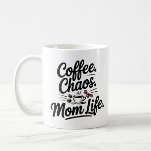 Coffee Chaos Mom Life Mug – Funny Motherhood Quote