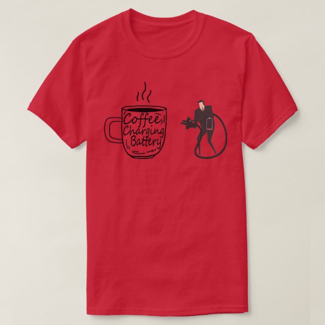 Coffee Charging Battery tstickers gift for momfrie T-Shirt (Design Front)