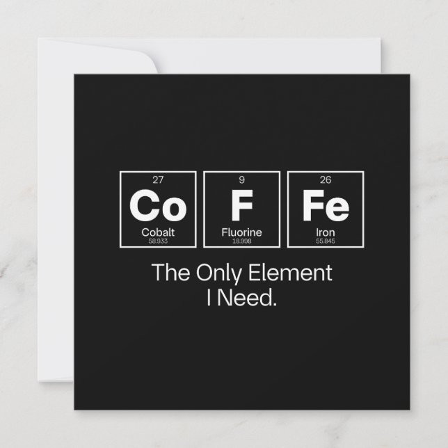 Coffee Chemistry Quote – The Only Element I Need Invitation (Front)