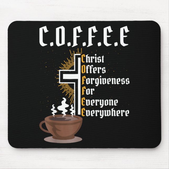 Coffee Christ Offers Forgiveness For Everyone Ever Mouse Pad (Front)