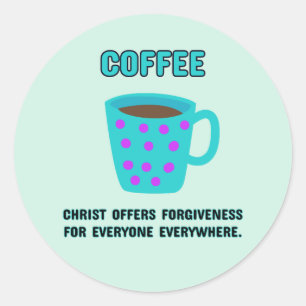 Coffee Christian Forgivenes Classic Round Sticker
