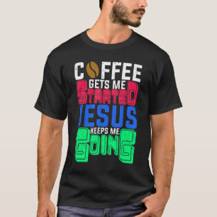 Coffee Christian Women Men Idea Morning Jesus T-Shirt