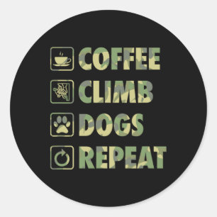 Coffee Climb Dogs Repeat Life Simple Basic Icons  Classic Round Sticker