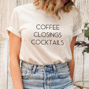 Coffee Closing Cocktails T-Shirt