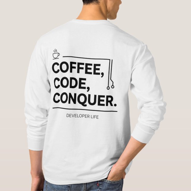 Coffee Code Conquer Developer Life T-Shirt (Back)