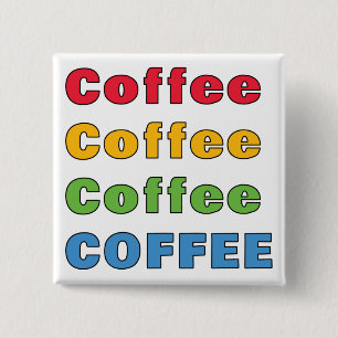 Coffee Coffee Coffee 15 Cm Square Badge
