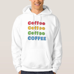 Coffee Coffee Coffee     Hoodie