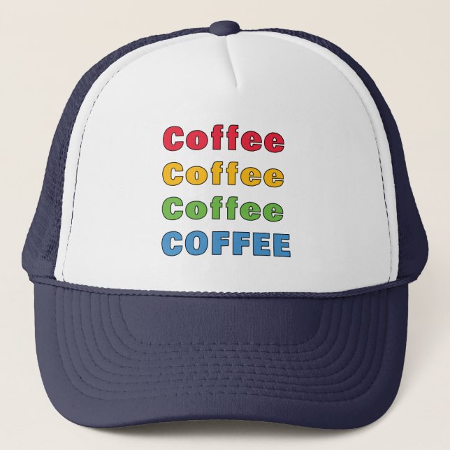 Coffee Coffee Coffee    Trucker Hat (Front)