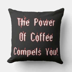 Coffee Compels You White  Cushion