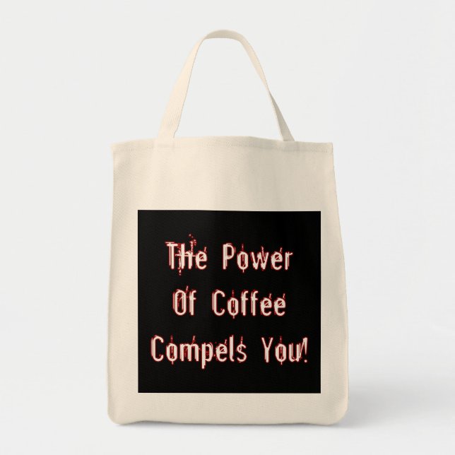 Coffee Compels You White Tote Bag (Front)