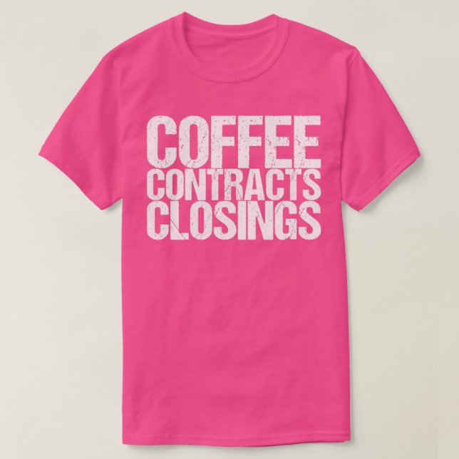 Coffee Contracts Closings T-Shirt (Design Front)