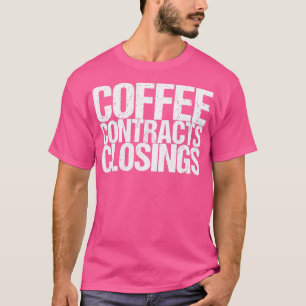 Coffee Contracts Closings T-Shirt