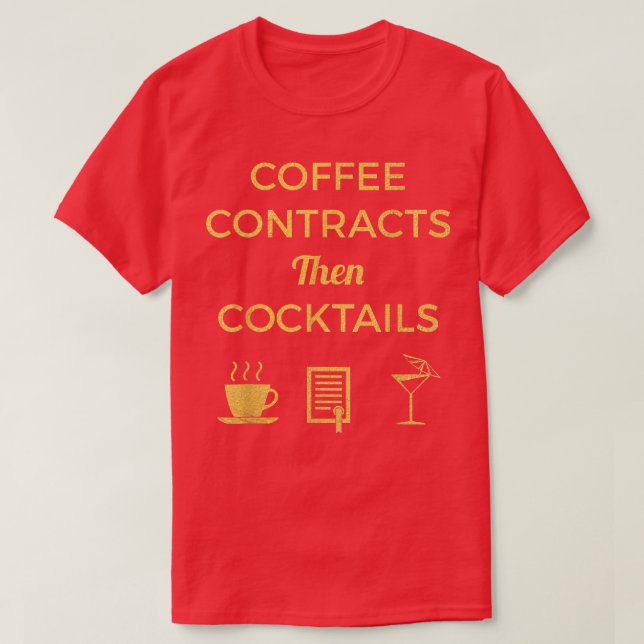 Coffee Contracts Then Cocktails Business  Gift  T-Shirt (Design Front)