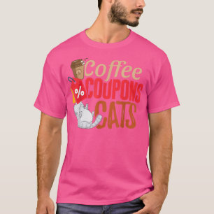 Coffee Coupons CatsCouponingfor Couponer  T-Shirt
