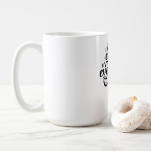 Coffee Creativity Motivation Quote Typography Mug