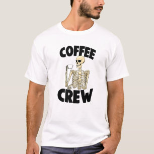 Coffee Crew Lovers Funny Women Coffee Love Skeleto T-Shirt