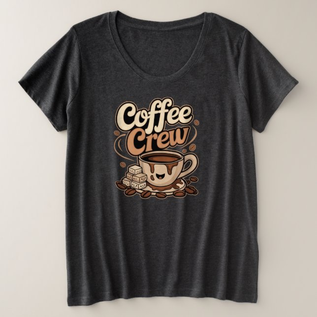 Coffee Crew Plus Size T-Shirt (Design Front)