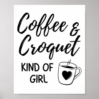 Coffee & croquet kind of girl. poster