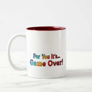 Coffee Cup "For you it's game over"