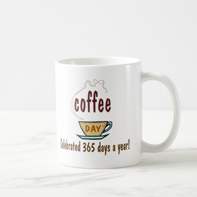 Coffee Day Celebrated 365 Days A Year Mug (Right)
