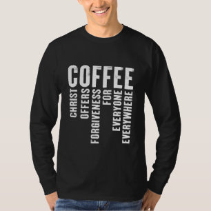 Coffee Definition Christ Offers Forgiveness T-Shirt