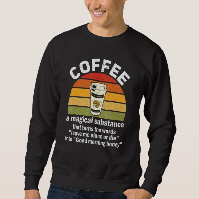 Coffee Definition Coffeemaker Coffee  Barista Sweatshirt (Front)