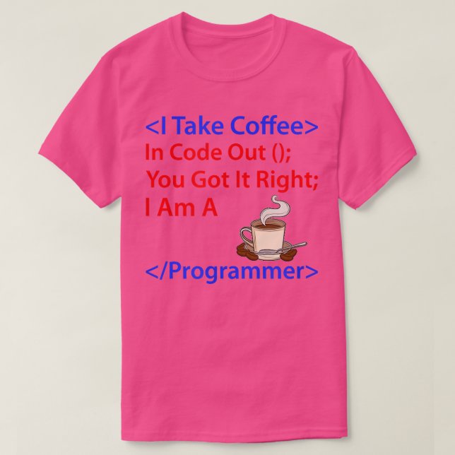 Coffee Developer Software Engineer Programmer Nerd T-Shirt (Design Front)