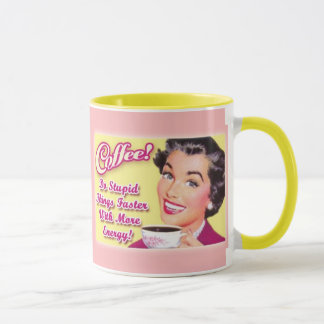 COFFEE!  Do Stupid Things Faster With More Energy! Mug