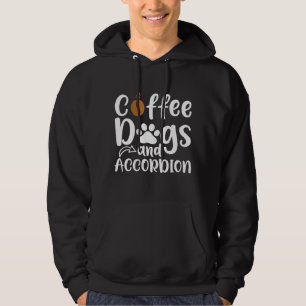 Coffee Dogs And Accordion Hoodie