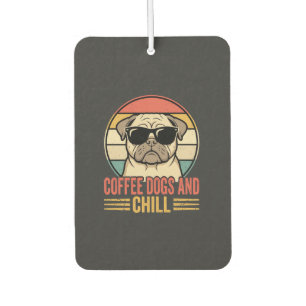 Coffee Dogs and Chill Retro Pug Car Air Freshener