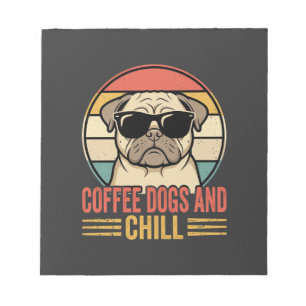 Coffee Dogs and Chill Retro Pug Notepad