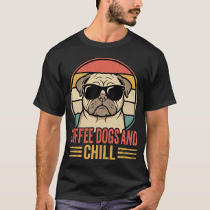 Coffee Dogs and Chill Retro Pug T-Shirt
