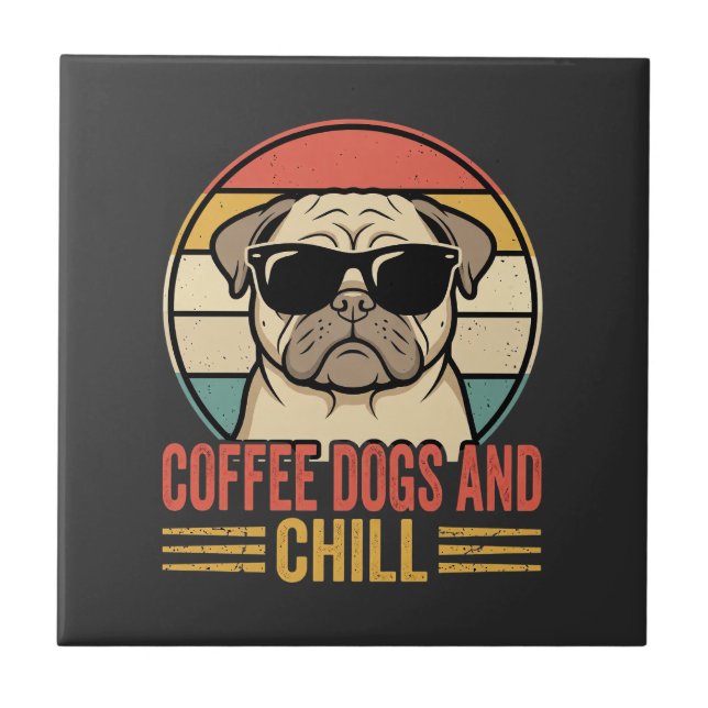 Coffee Dogs and Chill Retro Pug Tile (Front)