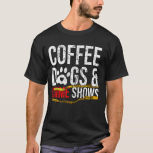 Coffee Dogs and Crime Shows T-Shirt