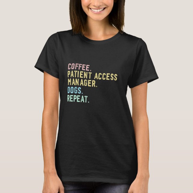 Coffee Dogs Patient Access Manager T-Shirt (Front)
