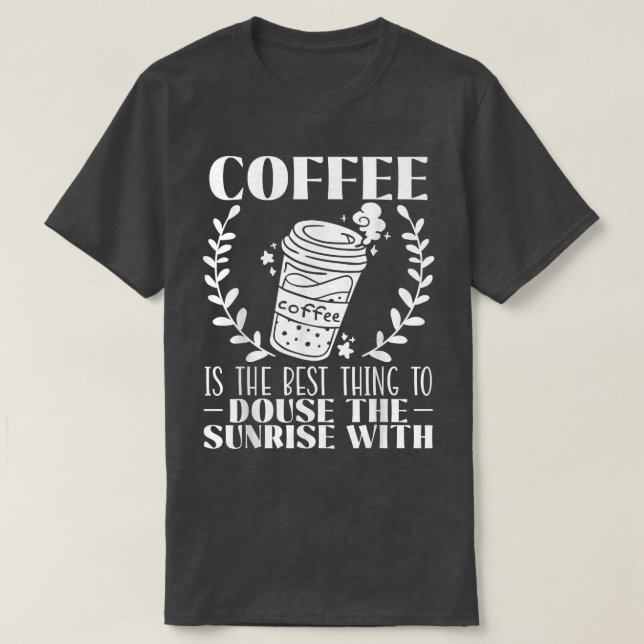Coffee Drinker Espresso Cappucino Coffee  T-Shirt (Design Front)