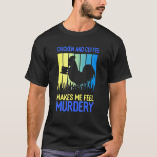 Coffee Drinker Idea For Chicken Fans Farmer Pawn F T-Shirt