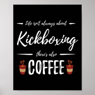Coffee Drinker Kickboxing Funny Kickboxer Gift Ide Poster