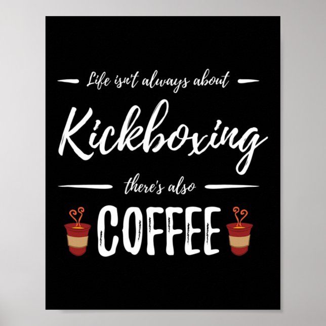 Coffee Drinker Kickboxing Funny Kickboxer Gift Ide Poster (Front)