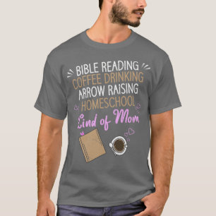 Coffee Drinking Bible Reading Homeschool Mum T-Shirt