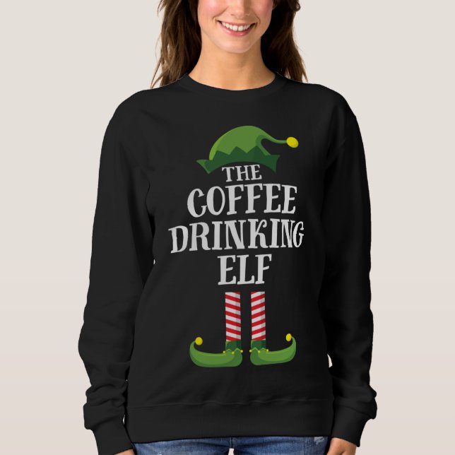 Coffee Drinking Elf Matching Family Christmas Part Sweatshirt (Front)