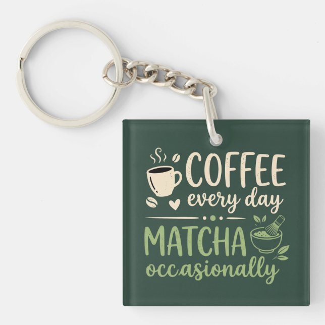 Coffee Every Day Matcha Occasionally Retro Key Ring (Front)