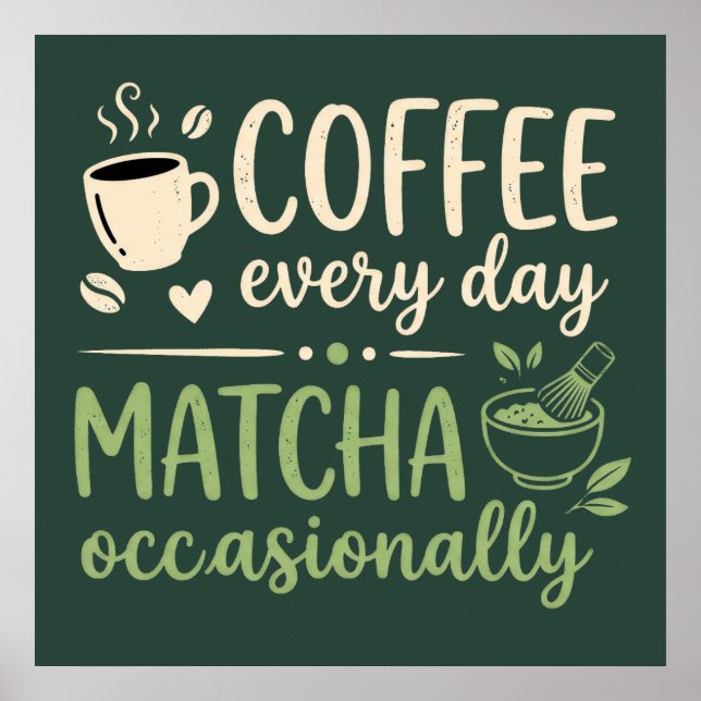 Coffee Every Day Matcha Occasionally Retro Poster (Front)
