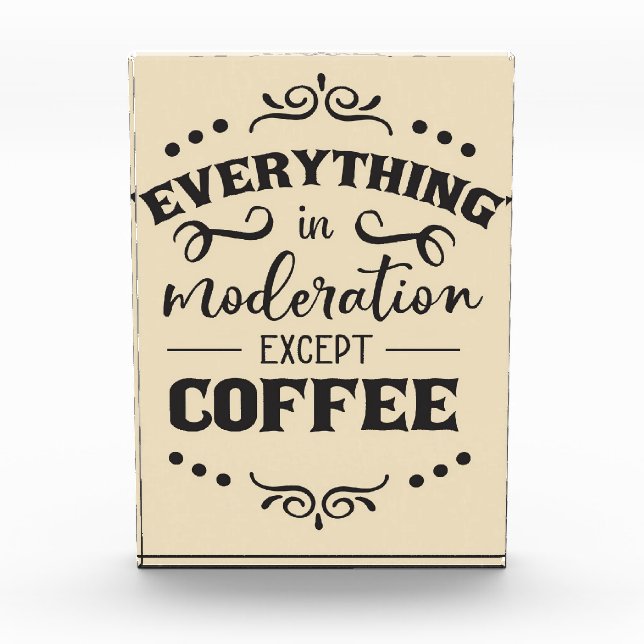 Coffee Everything In Modelration Except Coffee Photo Block (Front)