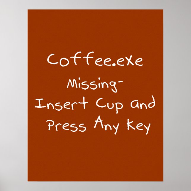 Coffee.exe missing- Geek computer humour Poster (Front)