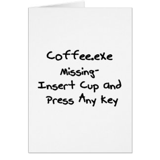Coffee.exe missing - geek humour nerd humour