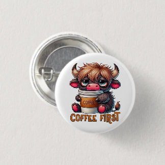 Coffee First 3 Cm Round Badge