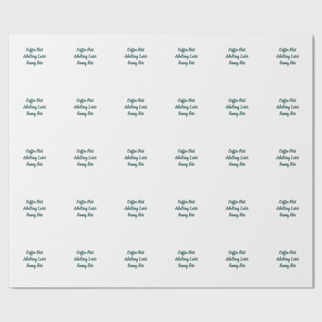 Coffee First Adulting Later Funny Gift Wrap (Flat)