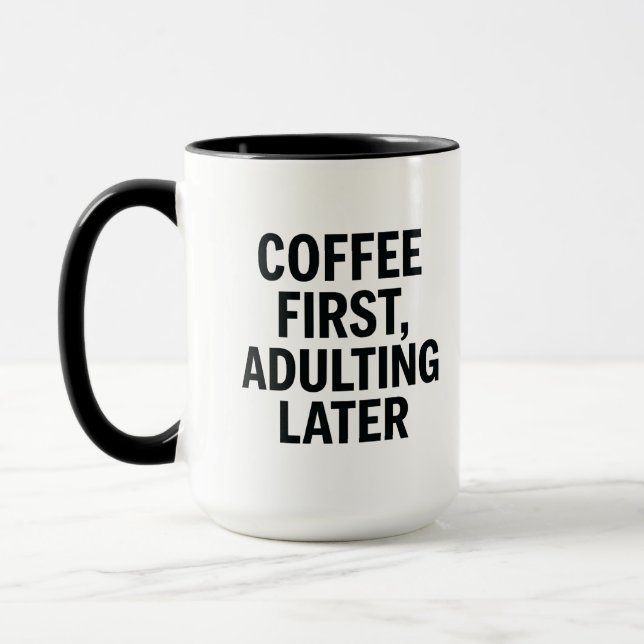 Coffee First, Adulting Later – Funny Slogan Mug (Left)